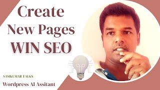 SEO Class 38.5: Create New Pages and Win SEO  (in Tamil) | Wordpress AI Assitant = Sasikumar Talks