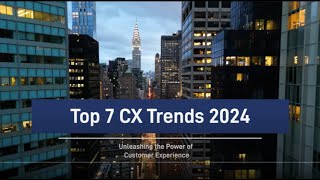 Details Top 7 CX Trends 2024 | SoftClouds Guide