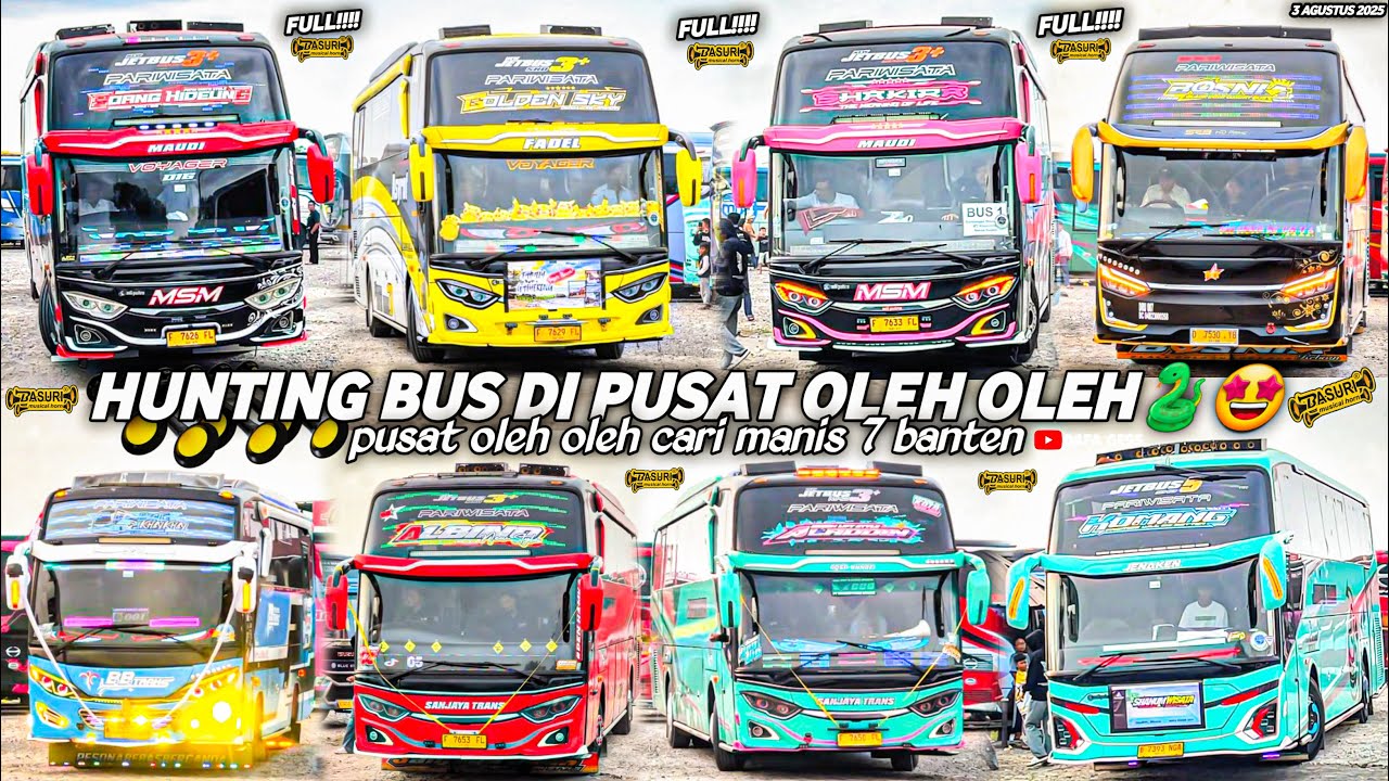 FULL BUS TELOLET BASURI🥳hunting bus di pusat oleh oleh CM7 cilegon‼️banyak bus dari pantai anyer🤩