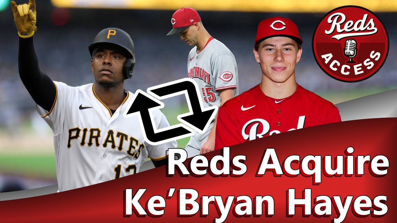 REDS MAKE DEADLINE SPLASH, Bring in Ke'BRYAN HAYES - Instant Reactions ...
