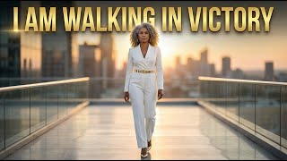 I AM WALKING IN VICTORY  |  Inspirational Affirmations  |  Uplifting Music  | Manifest Divine Power