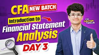 CFA Level 1 Batch 2026 | Day 3: Introduction to FSA (Part 3) | CA Gautam Taneja