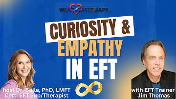 Curiosity & Empathy in EFT Emotionally Focused Therapy; Featuring EFT Trainer Jim Thomas