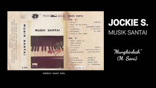 JOCKIE S   -  MUSIK SANTAI  -  MUNGKINKAH