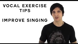 Vocal Exercise Tips - Vocal Exercises To Improve Your Singing