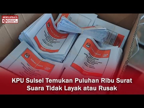 KPU Sulsel - Waspada Logistik Pemilu Rusak