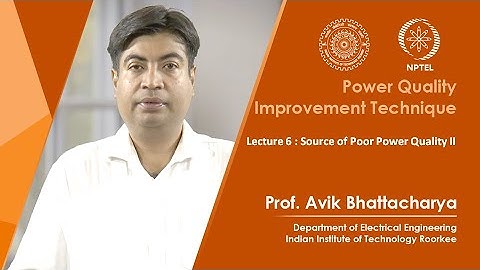 Lecture 06: Source of Poor Power quality - II