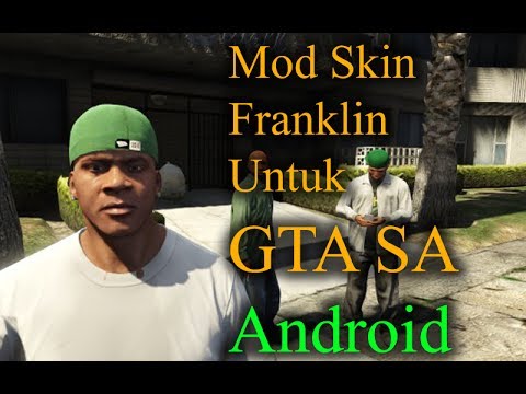 Cara Pasang Mod Skin Franklin Di GTA SA Android No Import 