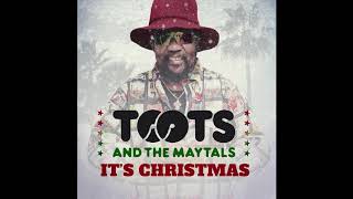 Toots & The Maytals - "It's Christmas"