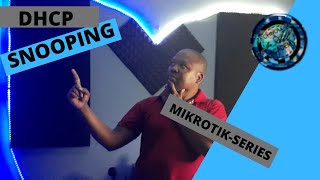 dhcp snooping | Mikrotik-Series