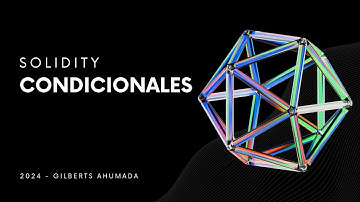 CURSO de SOLIDITY - Condiciones IF, ELSE IF, ELSE y Operador Ternario