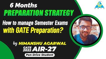 How to manage Semester Exams with GATE Preparation | By Himanshu Agarwal, GATE 2022, AIR-27 (EC)🏆🏆