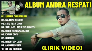 Download Lagu LUMPUR DAN BERLIAN - ANDRA RESPATI FULL ALBUM TERBAIK (LIRIK VIDEO) SALAHMU SENDIRI - LAGU MELAYU MP3