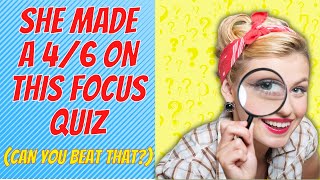 Focus Quiz 5 !  IMPOSSIBLE Concentration Challenge!