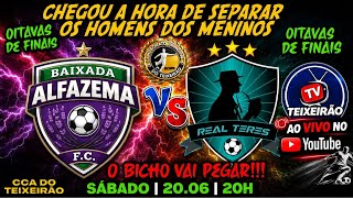 Campeonato do Teixeirão Principal - Oitavas de final - Baixada Alfazema x Real Teres