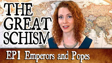 The Great Schism  Ep 1:  Emperors and Popes