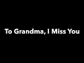 To Grandma I Miss You