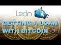 Use Your Bitcoin To Get A Loan - LEDN