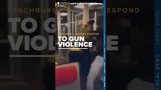 Lynchburg leaders respond to gun violence