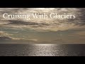 Cruising With Glaciers