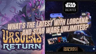 LORCANA AND STAR WARS UNLIMITED UPDATES - New Sets, Competitive Play - How Are These Games Doing?