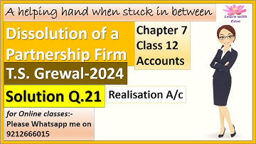 Dissolution of Partnership Firm| T S Grewal 2024| Q21| Ch7| Class 12| ACCOUNTS@learnwithease