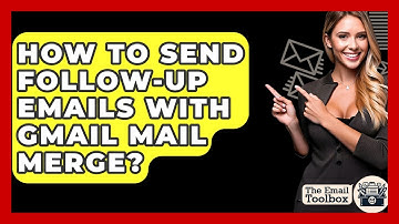 How To Send Follow-up Emails With Gmail Mail Merge? - TheEmailToolbox.com
