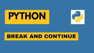 Break and Continue statements in python