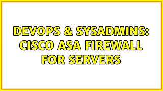 Famous DevOps & SysAdmins: Cisco ASA Firewall for servers Profile
