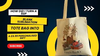 From 50P To £6.99 Make & Sell Personalised Tote Bags (Uk Sublimation Side Hustle)