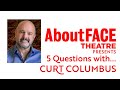 Artistic director curt columbus  5 questions with  aboutface theatre