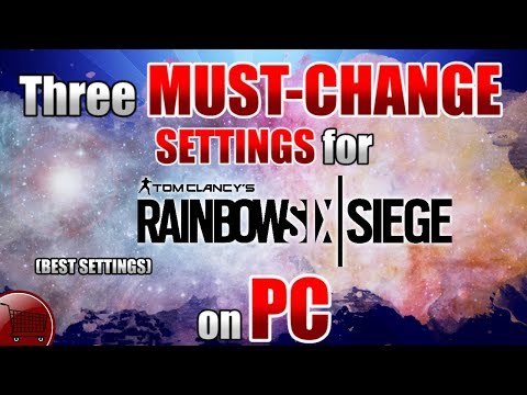 These 3 Settings are a MUST on PC for Every Rainbow Six Siege Player (Best Settings) - These 3 Settings are a MUST on PC for Every Rainbow Six Siege Player (Best Settings)