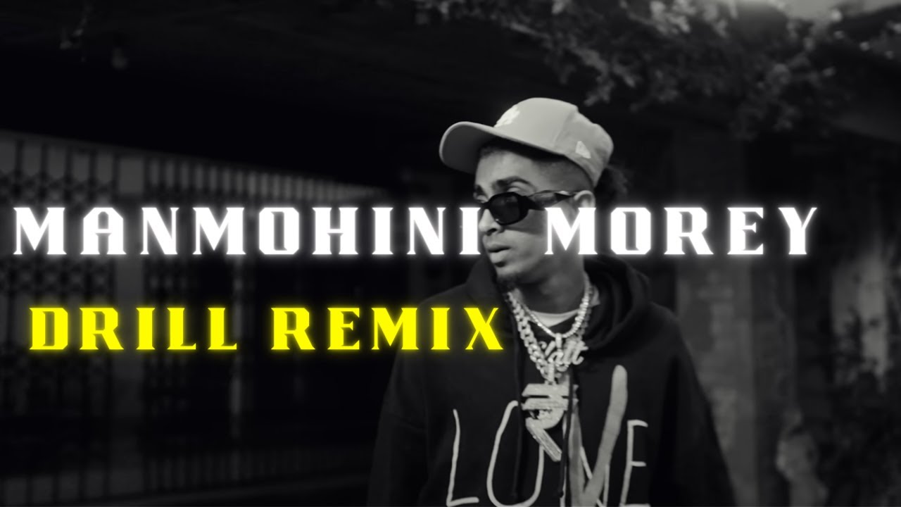 Manmohini Morey | DRILL REMIX | (Prod.SXNATH) | Indian Drill