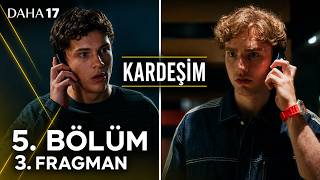 Daha 17 5. Bölüm 3. Fragmanı - Kardeşim Sen Misin?