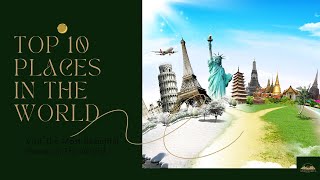 TOP 10 PLACES TO VISIT IN THE WORLD | EXPLORE THE BEST 10 | WORLD