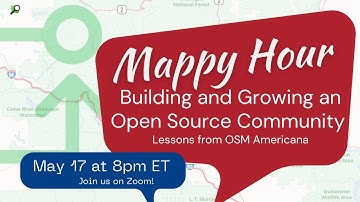 OpenStreetMap US Mappy Hour: Building & Growing an Open Source Community - May 2023
