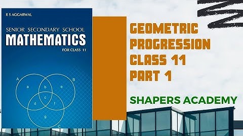 Introduction of geometric progression, class 11 maths Cbse , Rs Aggarwal solution, part 1