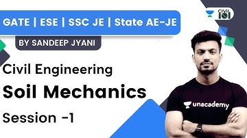 Soil Mechanics | Session 1 | Civil Engineering | GATE | SSC JE | State AE-JE | Sandeep Jyani