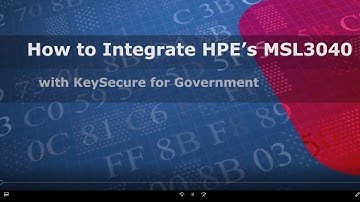 How to Integrate  HPE MSL3040 with KeySecure for Government