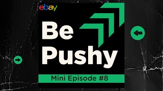 Mini Episode 8: Be Pushy
