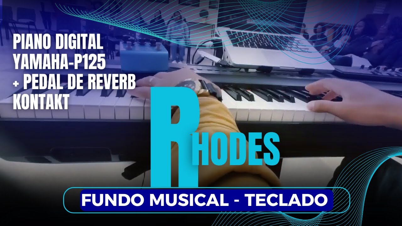 Fundo Musical - Rhodes Kontakt - Yamaha P125 + Strymon BlueSky 