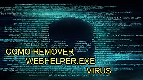 Como tirar o vírus WebHelper?