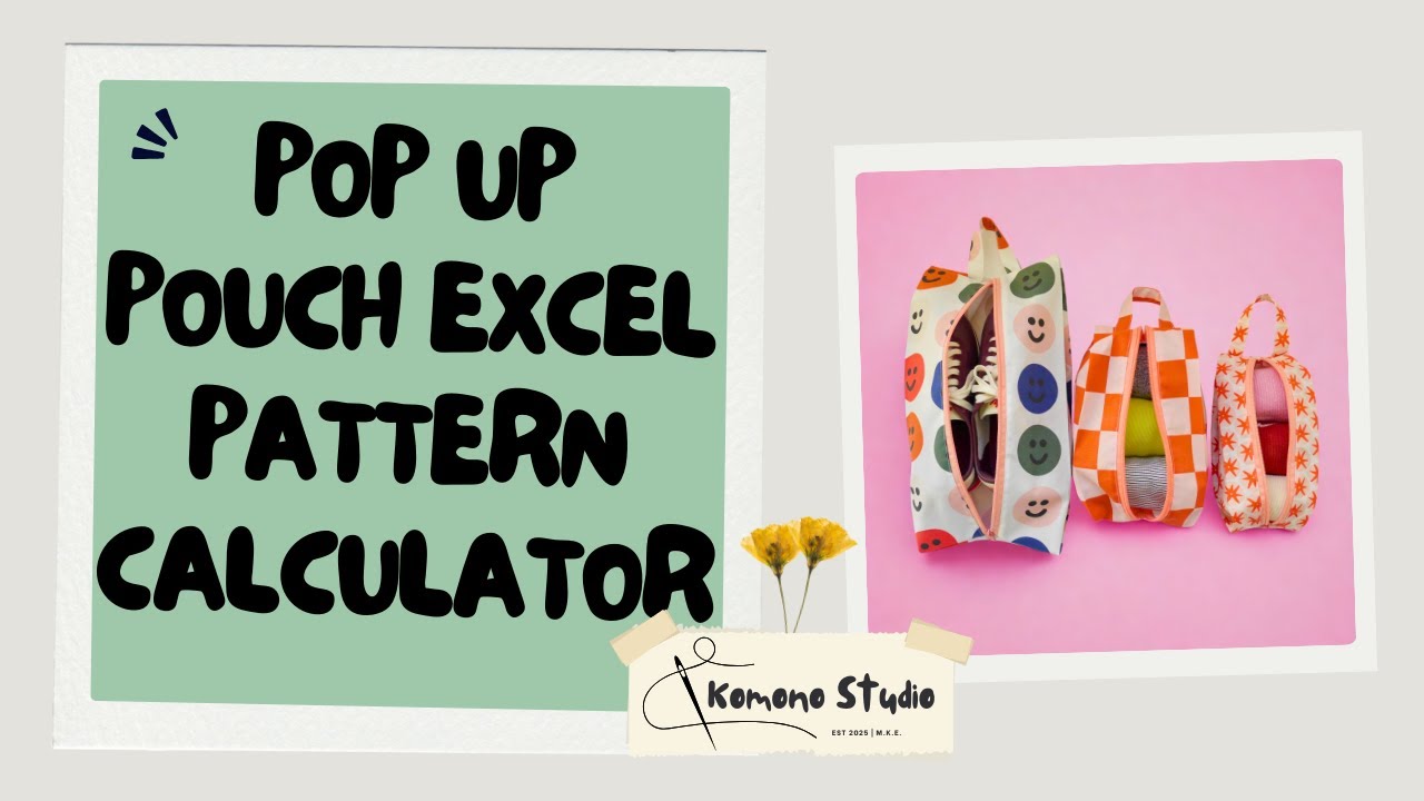 Pop Up Travel Pouch Excel Pattern Calculator - KomonoStudioMKE