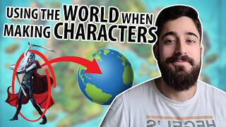 Using the World When Making Characters