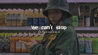 miley cyrus, we can’t stop slowed + reverb
