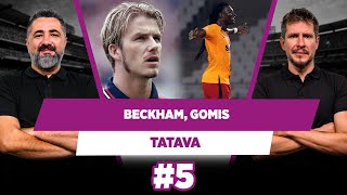 Saçlar Beckham, kalça Gomis, 70 yıldır banyo yapmayan adam | Serdar Ali Ç. & Irmak K. | Tatava #5
