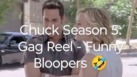 Chuck vs the Season 5 Gag Reel: Enjoy the Funny Bloopers 🤣