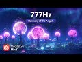 777hz  harmony of angels  purify  awaken your inner soul  invoke divine forces