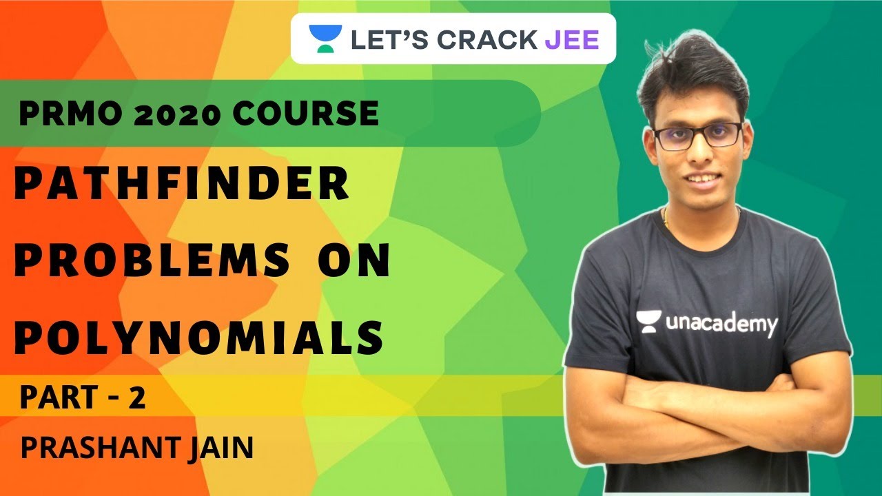 Pathfinder Problems on Polynomials Part - 2 | PRMO 2020 Course | Prashant Jain
