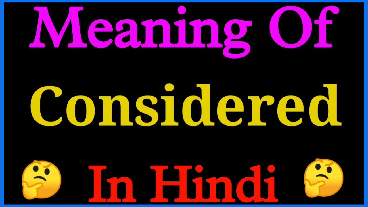 meaning-of-considered-in-hindi-considered-meaning-considered-ko